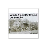 Stenlake Publishing Wheels Around Dunfermline and West Fife (häftad, eng)