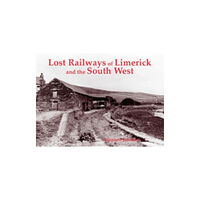 Stenlake Publishing Lost Railways of Limerick and the South West (häftad, eng)
