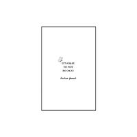 Pegasus Elliot Mackenzie Publishers It's okay to not be okay (häftad, eng)