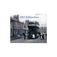 Stenlake Publishing Old Kilbarchan (häftad, eng)