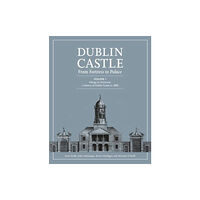 Wordwell DUBLIN CASTLE FROM FORTRESS TO PALACE (inbunden, eng)