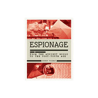 Headline Publishing Group The History of Espionage (inbunden, eng)