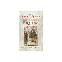 Amberley Publishing The Kings & Queens of Anglo-Saxon England (häftad, eng)