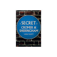 Amberley Publishing Secret Cromer and Sheringham (häftad, eng)