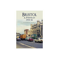 Amberley Publishing Bristol A Portrait 1970-82 (häftad, eng)