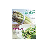 Anness publishing Grow Organic, Cook Organic (inbunden, eng)