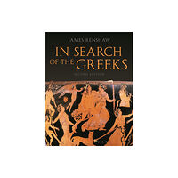 Bloomsbury Publishing PLC In Search of the Greeks (Second Edition) (häftad, eng)