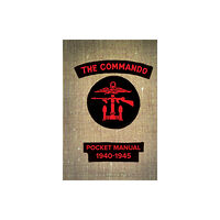 Bloomsbury Publishing PLC The Commando Pocket Manual (inbunden, eng)