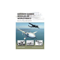 Bloomsbury Publishing PLC German Guided Missiles of World War II (häftad, eng)