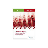 Hachette Learning OCR A-Level Year 2 Chemistry A Workbook: Physical chemistry and transition elements (häftad, eng)