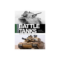 Bloomsbury Publishing PLC British Battle Tanks (inbunden, eng)