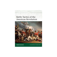 Bloomsbury Publishing PLC Battle Tactics of the American Revolution (häftad, eng)