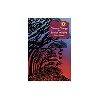 Bloomsbury Publishing PLC Climate Change and British Wildlife (inbunden, eng)
