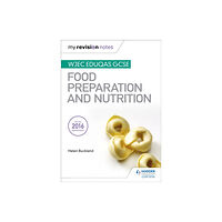 Hachette Learning My Revision Notes: WJEC Eduqas GCSE Food Preparation and Nutrition (häftad, eng)