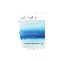 Bloomsbury Publishing PLC Rest + Calm (häftad, eng)