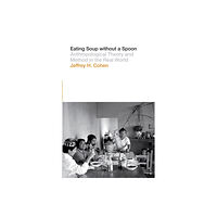 University of Texas Press Eating Soup Without a Spoon (häftad, eng)