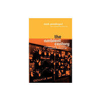 Bloomsbury Publishing PLC The Ambient Century (häftad, eng)