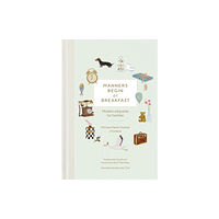 Vendome Press Manners Begin at Breakfast, Revised and Updated Edition (inbunden, eng)