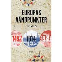 Leos Müller Europas vändpunkter : 1492, 1914, 1989 (inbunden)