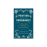 Baker publishing group Praying Through Your Pregnancy (häftad, eng)