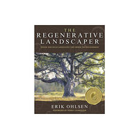 Synergetic Press Inc.,U.S. The Regenerative Landscaper (häftad, eng)