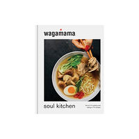 Octopus publishing group wagamama Soul Kitchen (inbunden, eng)