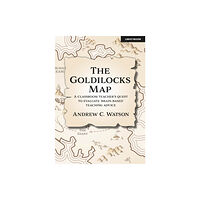 Hachette Learning The Goldilocks Map: A classroom teacher's quest to evaluate 'brain-based' teaching advice (häftad, eng)