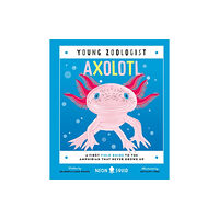 Priddy Books Axolotl (Young Zoologist) (inbunden, eng)