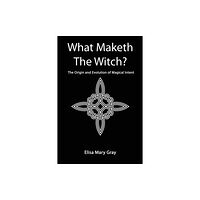 Green Magic Publishing What Maketh The Witch? (häftad, eng)