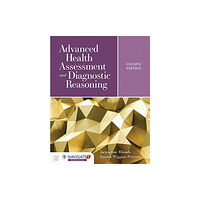 Jones and Bartlett Publishers, Inc Advanced Health Assessment and Diagnostic Reasoning (häftad, eng)