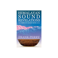 Polair Publishing Himalayan Sound Revelations - 2nd Edition (häftad, eng)