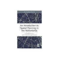 Taylor & francis ltd An Introduction to Spatial Planning in the Netherlands (häftad, eng)