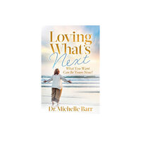 Morgan James Publishing llc Loving What's Next (häftad, eng)