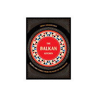 Hardie Grant Books (UK) The Balkan Kitchen (inbunden, eng)