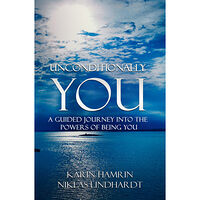 Karin Hamrin Unconditionally you : a guided journey into the powers of being you (inbunden, eng)