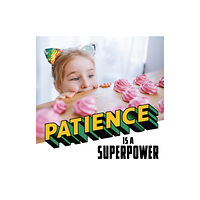 Capstone Global Library Ltd Patience Is a Superpower (häftad, eng)