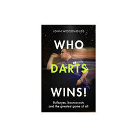John Murray Press Who Darts Wins! (inbunden, eng)