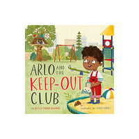 Crossway Books Arlo and the Keep-Out Club (inbunden, eng)