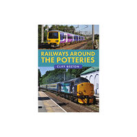 Amberley Publishing Railways Around the Potteries (häftad, eng)