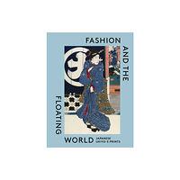 V & A Publishing Fashion and the Floating World (inbunden, eng)