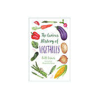The History Press Ltd The Curious History of Vegetables (häftad, eng)
