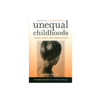 University of california press Unequal Childhoods – Class, Race, and Family Life 2e (häftad, eng)