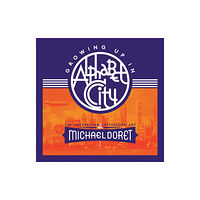 Letterform Archive Growing Up in Alphabet City: The Unexpected Letterform Art of Michael Doret (inbunden, eng)
