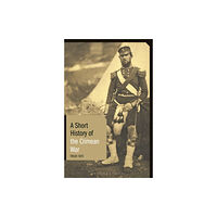 Bloomsbury Publishing PLC A Short History of the Crimean War (häftad, eng)