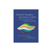 Jessica kingsley publishers Guided Imagery & Music (GIM) and Music Imagery Methods for Individual and Group Therapy (häftad, eng)