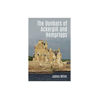 Porto Press Ltd The Dunbars of Ackergill and Hempriggs (häftad, eng)