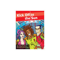 Ransom Publishing Kick Off to the Sun (häftad, eng)