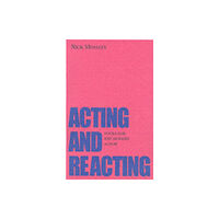 Nick Hern Books Acting and Reacting (häftad, eng)