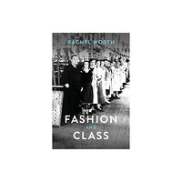 Bloomsbury Publishing PLC Fashion and Class (häftad, eng)