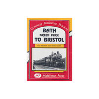 Middleton Press Bath Green Park to Bristol (inbunden, eng)